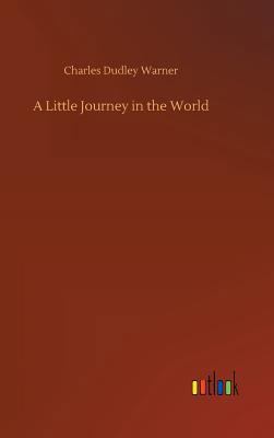 A Little Journey in the World 3732644839 Book Cover