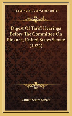 Digest of Tariff Hearings Before the Committee ... 1164463241 Book Cover