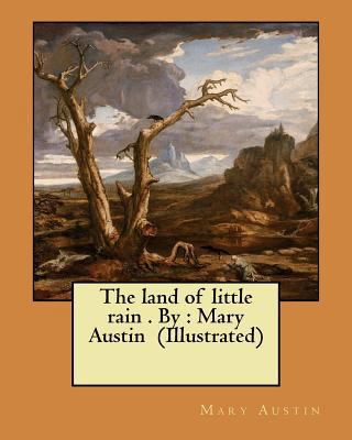 The land of little rain . By: Mary Austin (Illu... 1975822900 Book Cover