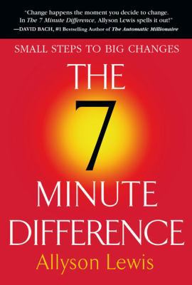 7 Minute Difference : Small Steps to Big Changes 1427797943 Book Cover