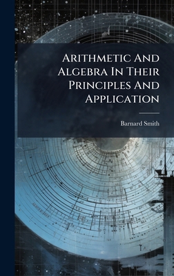 Arithmetic And Algebra In Their Principles And ... 1024410854 Book Cover