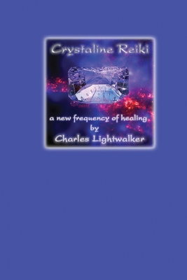 Crystaline Reiki: A New Frequency of Healing 1916770479 Book Cover