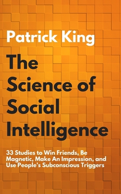 The Science of Social Intelligence: 33 Studies ... 1647430887 Book Cover