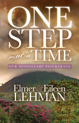 One Step at a Time: Our Missionary Pilgrimage 1683508955 Book Cover