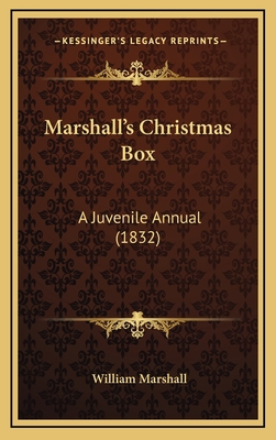 Marshall's Christmas Box: A Juvenile Annual (1832) 1164997920 Book Cover
