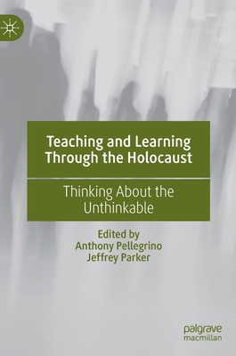 Teaching and Learning Through the Holocaust: Th... 3030726355 Book Cover