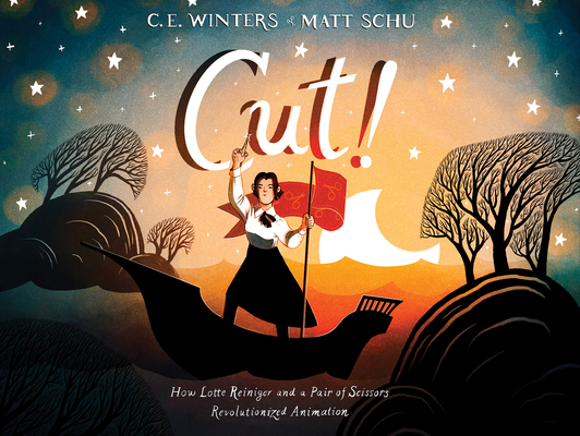 Cut!: How Lotte Reiniger and a Pair of Scissors... 0063067390 Book Cover