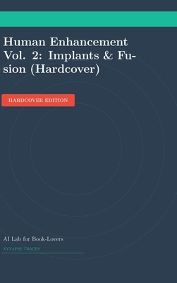 Human Enhancement Vol. 2: Implants & Fusion (Ha... 1608886255 Book Cover