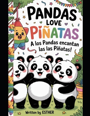 Pandas Love Pinatas - A Los Pandas Encantan Las... B0FKZRGR9L Book Cover