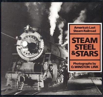 Steam, Steel, and Stars: America's Last Steam R... 0810981858 Book Cover