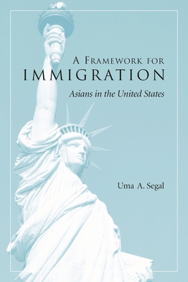 A Framework for Immigration: Asians in the Unit... 0231120834 Book Cover
