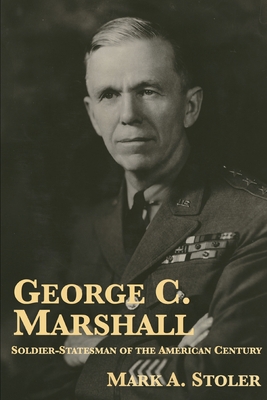 George C. Marshall: Soldier-Statesman of the Am... 0961469692 Book Cover