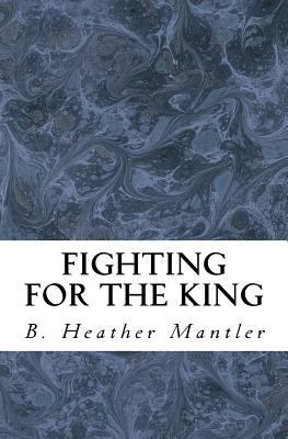 Fighting for the King 1927507200 Book Cover
