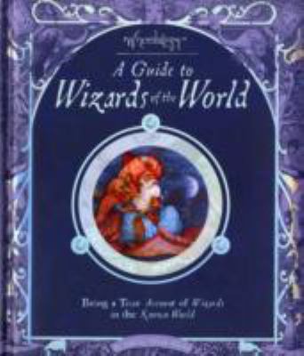 A Guide to Wizards of the World - Being a True ... 1840115726 Book Cover