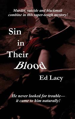 Sin in Their Blood: A Hardboiled Crime Novel of... 1515426262 Book Cover