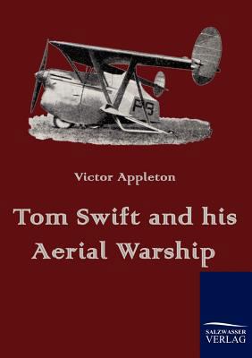 Tom Swift and his Aerial Warship 3861952858 Book Cover