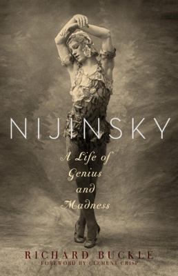 Nijinsky: A Life of Genius and Madness 1605985147 Book Cover