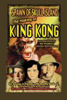 Spawn of Skull Island The Making of King Kong 1936168650 Book Cover