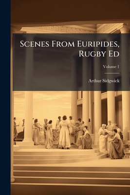 Scenes from Euripides, Rugby Ed, Volume 1 [Greek] 1248847725 Book Cover