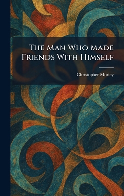 The Man Who Made Friends With Himself 1025368134 Book Cover