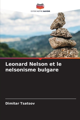Leonard Nelson et le nelsonisme bulgare [French] 6209247016 Book Cover