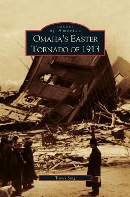 Omaha's Easter Tornado of 1913 1531617786 Book Cover