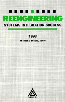Reengineering: Systems Integration Success 0849399521 Book Cover