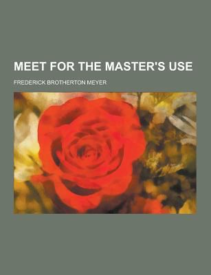 Meet for the Master's Use 1230471774 Book Cover