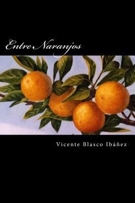 Entre Naranjos (Spansih Edition) [Spanish] 153774688X Book Cover