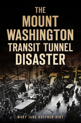 The Mount Washington Transit Tunnel Disaster 1467142719 Book Cover