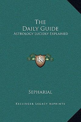 The Daily Guide: Astrology Lucidly Explained 1169236162 Book Cover