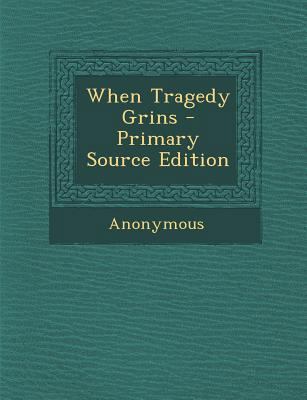 When Tragedy Grins 1294031090 Book Cover