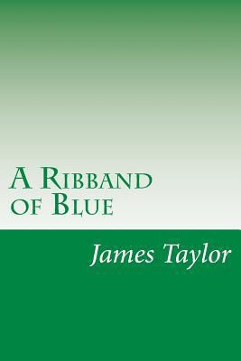 A Ribband of Blue 1502388782 Book Cover