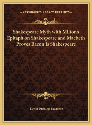 Shakespeare Myth with Milton's Epitaph on Shake... 116968288X Book Cover