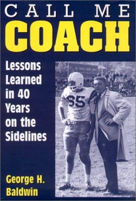 Call Me Coach: Lessons Learned in 40 Years on t... 093075350X Book Cover