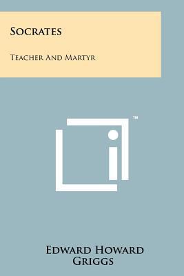 Socrates: Teacher And Martyr 1258141329 Book Cover
