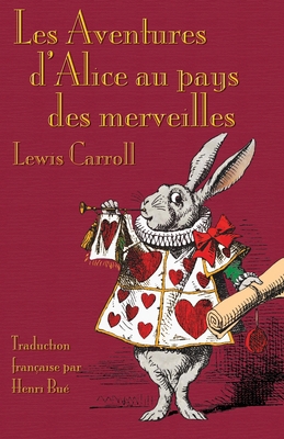 Les Aventures d'Alice au pays des merveilles: A... [French] 1782011315 Book Cover