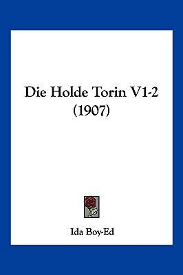 Die Holde Torin V1-2 (1907) [German] 1161101799 Book Cover