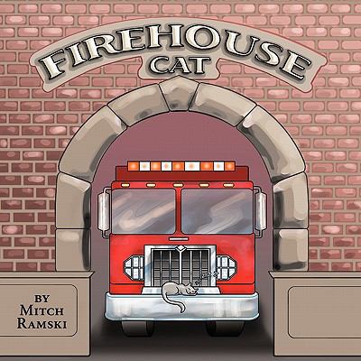 Firehouse Cat: How Cinder Became a Firehouse Cat 1449086616 Book Cover