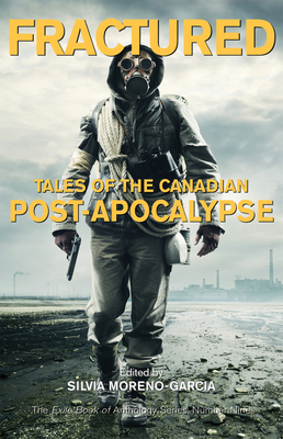 Fractured: Tales of the Canadian Post-Apocalyps... 1550964097 Book Cover