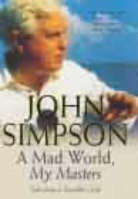 A Mad World, My Masters: Tales from a Traveller... 0333724208 Book Cover