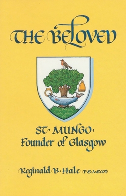 The Beloved: St. Mungo, Founder of Glasgow 0776602276 Book Cover