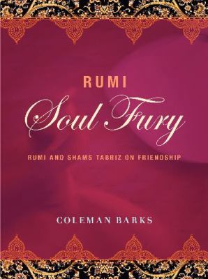 Rumi: Soul Fury: Rumi and Shams Tabriz on Frien... 0062350986 Book Cover