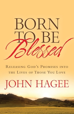 Born to Be Blessed: Releasing God's Promises In... 161795232X Book Cover