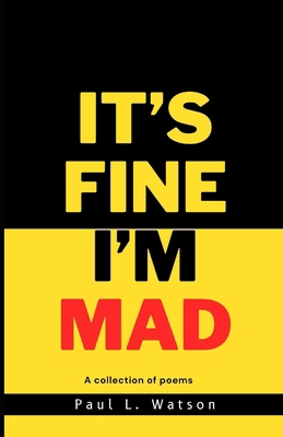 It's Fine I'm Mad B0GBTDRJ25 Book Cover