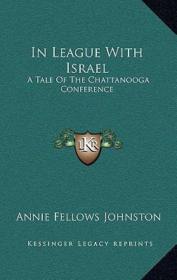 In League with Israel: A Tale of the Chattanoog... 1163557846 Book Cover