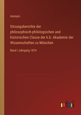 Sitzungsberichte der philosophisch-philologisch... [German] 3368222686 Book Cover