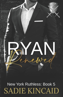 Ryan Renewed: New York Ruthless: Book 5 1915663032 Book Cover