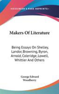 Makers Of Literature: Being Essays On Shelley, ... 0548172811 Book Cover