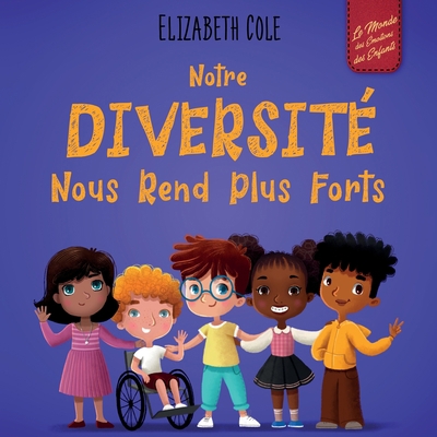 Notre diversité nous rend plus forts: Un livre ... [French] 1957457457 Book Cover